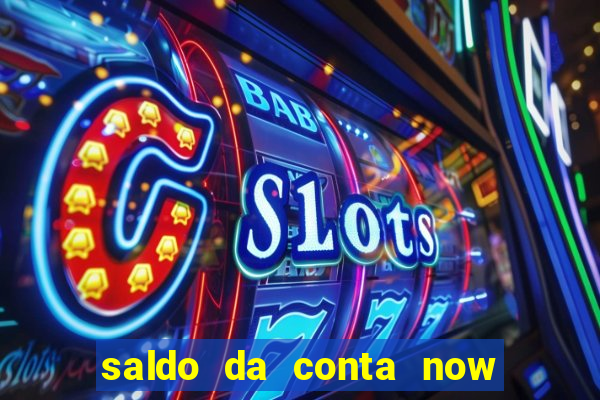 saldo da conta now big win